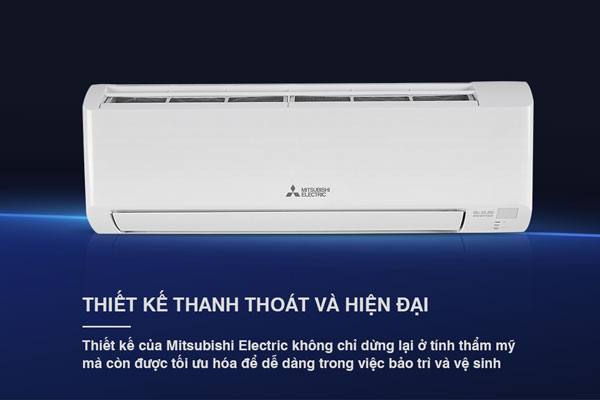 Máy điều hòa Mitsubishi Electric nổi bật bởi phong cách thiết kế thanh thoát và hiện đại